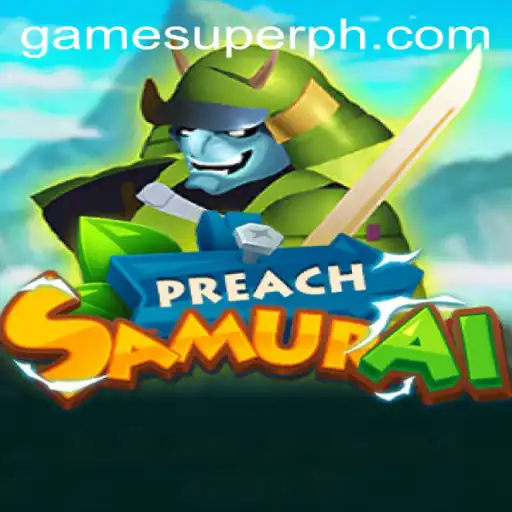 Discover the Exciting World of PreachSamurai: A Journey through Gameplay and Strategy